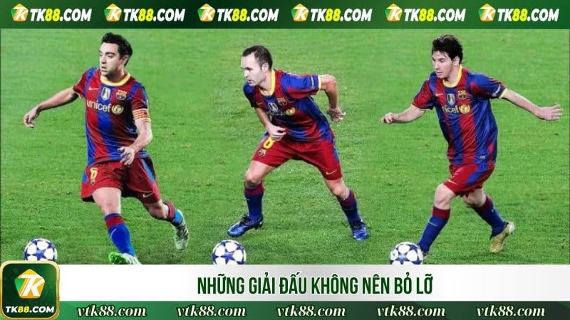 Những giải đấu không nên bỏ lỡ